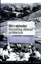 Life’s Episodes Discovering Ottoman Architecture