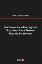 Mahkeme Kararları Işığında Suçluların İltica Sistemi Dışında Bırakılması