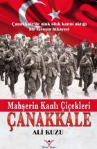 Mahşerin Kanlı Çiçekleri Çanakkale