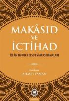 Makasıd ve Ictihad-Islam Hukuk Felsefesi Araştırmaları