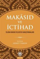 Makasıd ve Ictihad-Islam Hukuk Felsefesi Araştırmaları