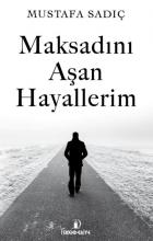 Maksadını Aşan Hayallerim