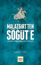 Malazgirt’ten Söğüt’e - Anadolu Selçuklu Sultanları