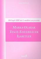 Marka Olarak Tescil Edilebilecek İşaretler 556 Sayılı KHK’nin 5. Maddesi Çerçevesinde