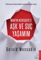 Martın Heıdeggerle Aşk ve Suç Yaşamım