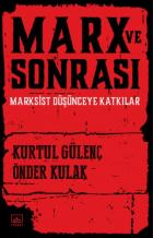 Marx ve Sonrası Marksist Düşünceye Katkılar