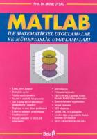 Matlab ile Matematiksel Uygulamalar ve Mühendislik Uygulamaları