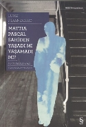 Mattia Pascal Sahiden Yaşadı Mı Yaşamadı Mı