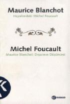 Maurice Blanchot: Hayalimdeki Michel Foucault Michel Foucault: Dışarının Düşüncesi