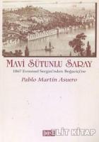 Mavi Sütunlu Saray 1867 Evrensel Sergisi’nden Boğaziçi’ne