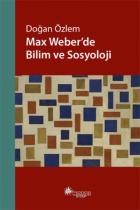 Max Weber’de Bilim ve Sosyoloji