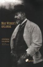 Max Weber'i Anlamak