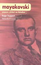 Mayakovski Yaşamı, Şiirleri ve Felsefesi