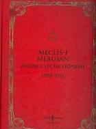 Meclis-i Mebusan Birinci Seçim Dönemi 1908-1911