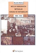 Meclis-i Mebushanda İmtiyazlar Sorunu ve Tartuşmaları 1908-1914