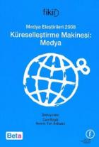 Medya Eleştirileri 2008 Küreselleştirme Makinesi: Medya