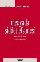 Medyada Şiddet Efsanesi-Eleştirel Bir Giriş