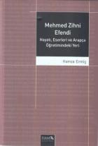Mehmed Zihni Efendi (Hayatı, Eserleri ve Arapça Öğ