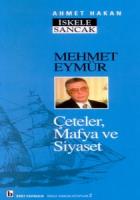 Mehmet Eymür Çeteler, Mafya ve Siyaset
