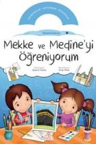 Mekke ve Medine’yi Öğreniyorum