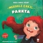 Meraklı Çakıl Parkta; Duygular Serisi 1