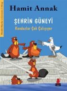 Meraklı Martılar ve Çevremiz 2 Şehrin Güneyi Kunduzlar Çok Çalışıyor