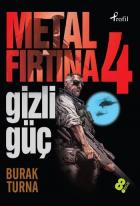 Metal Fırtına-4: Gizli Güç