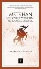 Mete Han ve Devlet Yönetimi-Mete Hanın Yönetim ve Liderlik Sırları