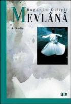 Mevlana (Bugünün Diliyle)