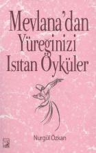 Mevlanadan Yüreğinizi Isıtan Öyküler