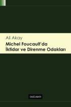 Michel Foucaultda İktidar ve Direnme Odakları