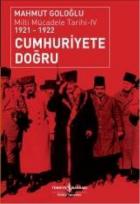 Milli Mücadele Tarihi-IV: Cumhuriyete Doğru (1921-1922)