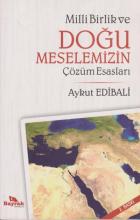 Millli Birlik ve Doğu Meselemizin Çözüm Esasları