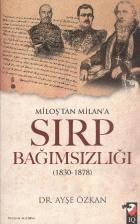 Miloş’tan Milan’a Sırp Bağımsızlığı