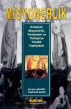 Misyonerlik Hıristiyan Misyonerler, Yöntemleri ve Türkiye’ye Yönelik Faaliyetleri