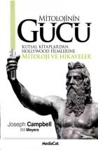 Mitolojinin Gücü "Kutsal Kitaplardan Hollywood Filmlerine Mitoloji ve Hikayeler"