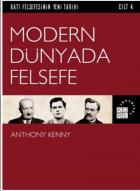 Modern Dünyada Felsefe-Batı Felsefesinin Yeni Tarihi Cilt 4