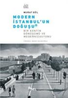Modern İstanbulun Doğuşu Bir Şehrin Dönüşümü ve Modernizasyonu