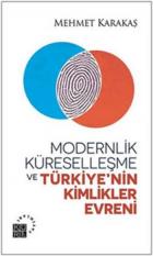 Modernlik Küreselleşme ve Türkiyenin Kimlikler Evreni