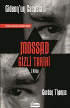 Mossad Gizli Tarihi : Gideon’un Casusları 1. Kitap