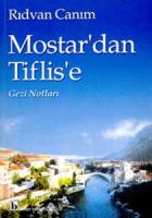 Mostar’dan Tiflis’e Gezi Notları