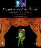 Mozart ve Verdide İnsan Sihirli Flüt ve Aida