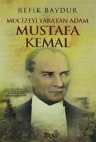 Mucizeyi Yaratan Adam Mustafa Kemal