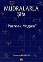 Mudralarla Şifa-Parmak Yogası