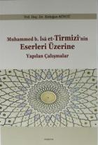 Muhammed b. İsA et-Tirmizİ nin Eserleri Üzerine Yapılan Çalışmalar