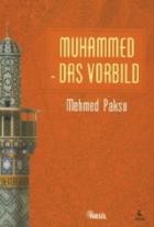 Muhammed Das Vorbild (peygamberimizin Örnek Ahlâkı Almanca)