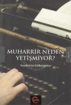 Muharrir Neden Yetişmiyor