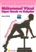 Mükemmel Vücut - Süper Bacak ve Kalçalar