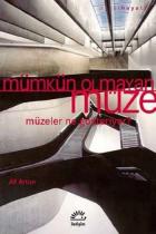 Mümkün Olmayan Müze-Müzeler Ne Gösteriyor