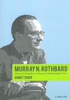 Murray Rothbard - Liberteryen Gelenekte ve Siyaset Felsefesindeki Yeri